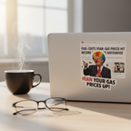 IRAN your Gas Prices Up Trump Sticker 8 pack